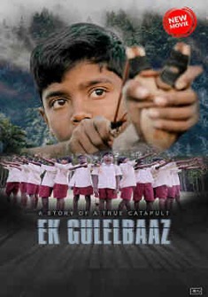 Ek Gulelbaaz the Catapult (2019) full Movie Download Free in HD